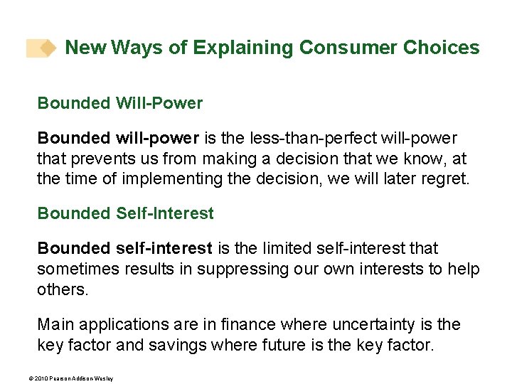 New Ways of Explaining Consumer Choices Bounded Will-Power Bounded will-power is the less-than-perfect will-power