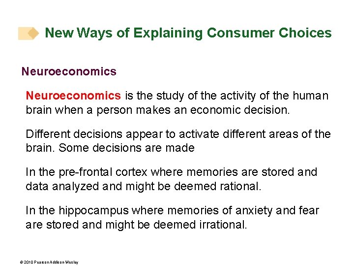 New Ways of Explaining Consumer Choices Neuroeconomics is the study of the activity of