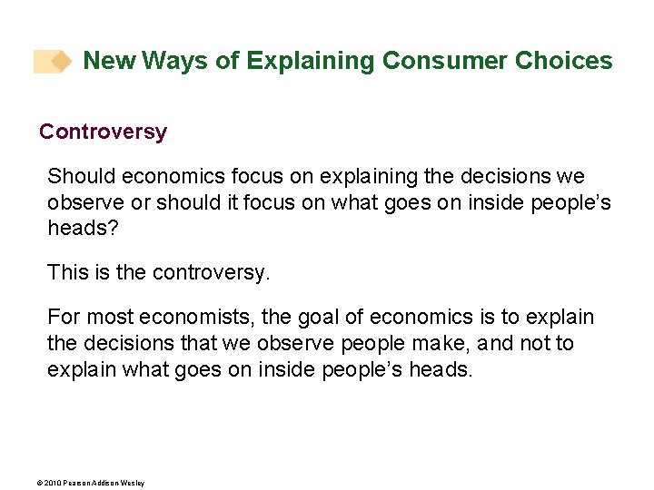 New Ways of Explaining Consumer Choices Controversy Should economics focus on explaining the decisions