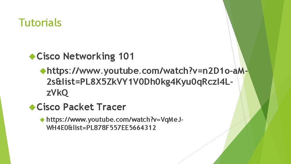 Tutorials Cisco Networking 101 https: //www. youtube. com/watch? v=n 2 D 1 o-a. M-