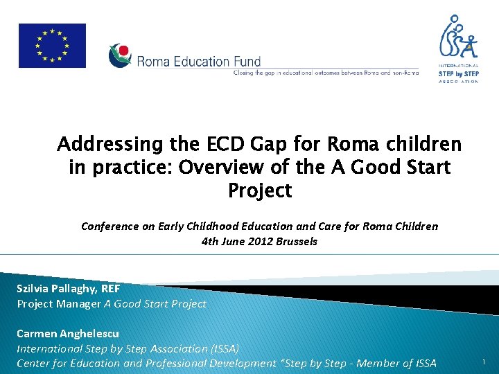 Addressing the ECD Gap for Roma children in practice: Overview of the A Good