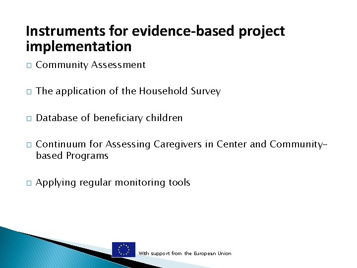 Instruments for evidence-based project implementation � Community Assessment � The application of the Household