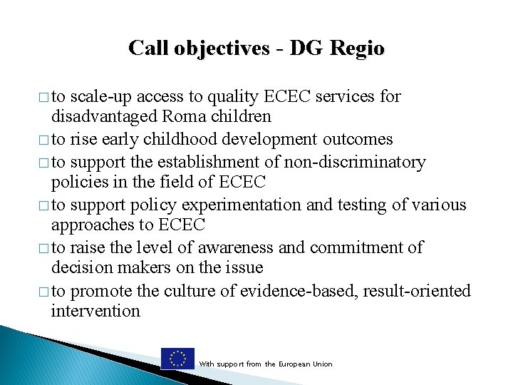 Call objectives - DG Regio � to scale-up access to quality ECEC services for
