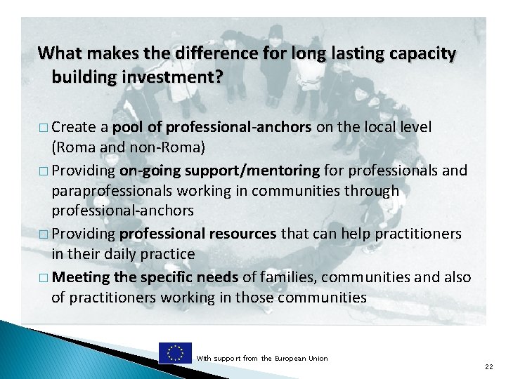 What makes the difference for long lasting capacity building investment? � Create a pool