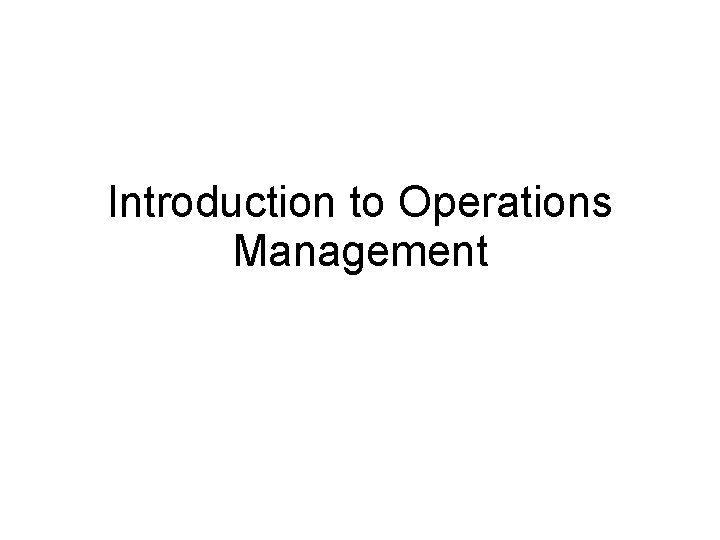 Introduction to Operations Management 