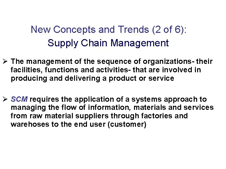 New Concepts and Trends (2 of 6): Supply Chain Management The management of the