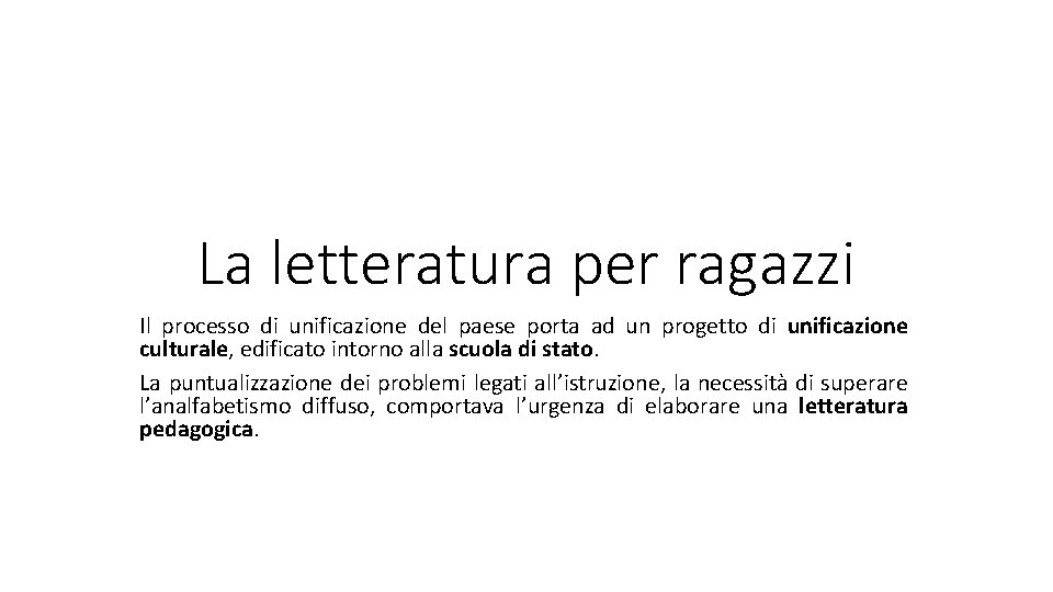 La letteratura per ragazzi Il processo di unificazione del paese porta ad un progetto