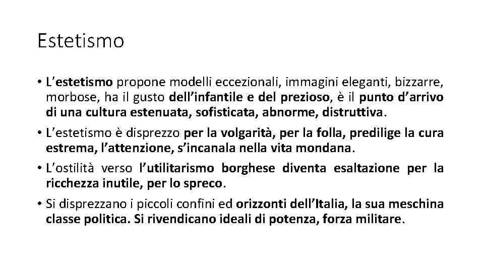 Estetismo • L’estetismo propone modelli eccezionali, immagini eleganti, bizzarre, morbose, ha il gusto dell’infantile