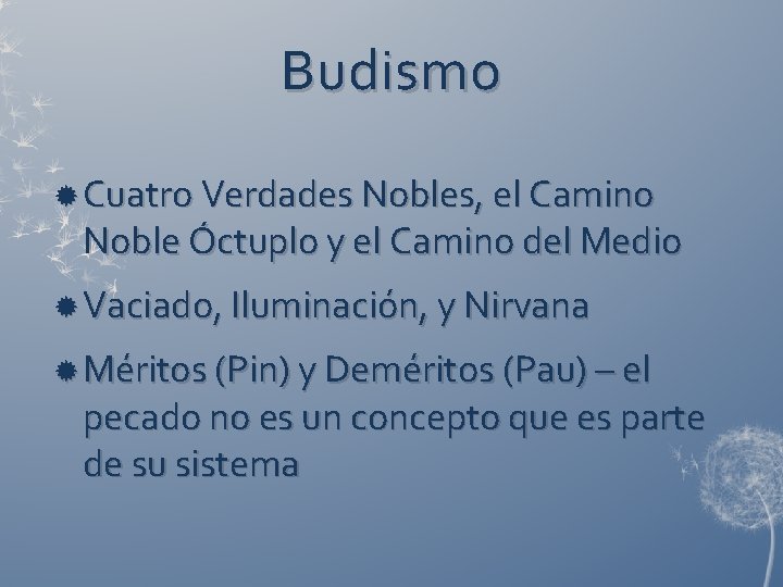 Budismo Cuatro Verdades Nobles, el Camino Noble Óctuplo y el Camino del Medio Vaciado,