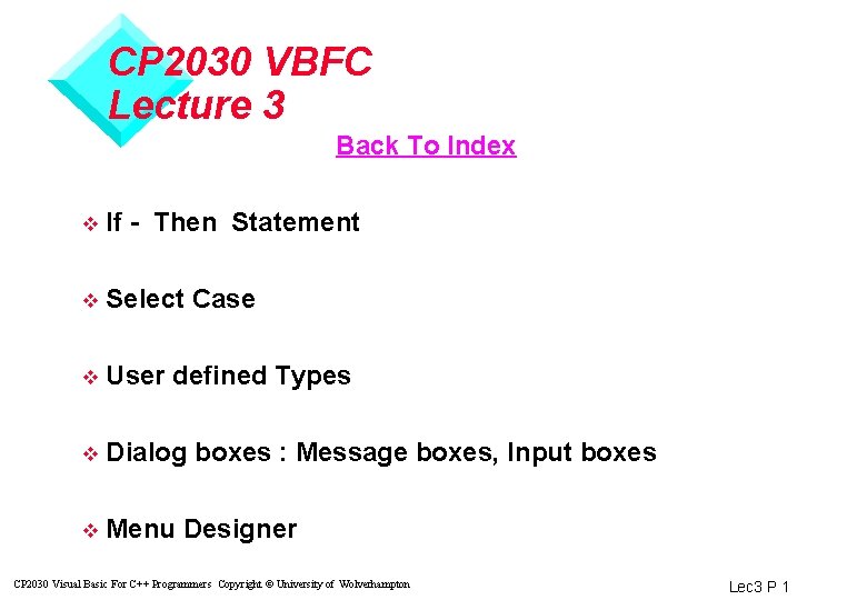 CP 2030 VBFC Lecture 3 Back To Index v If - Then Statement v