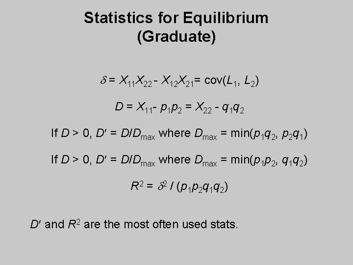 Statistics for Equilibrium (Graduate) d = X 11 X 22 - X 12 X