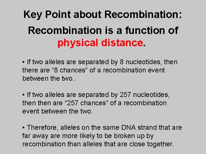Key Point about Recombination: Recombination is a function of physical distance. • If two