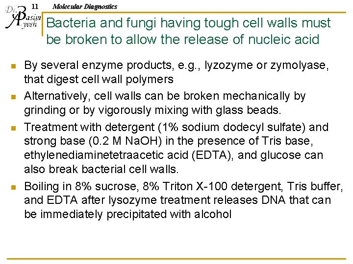 11 Molecular Diagnostics Bacteria and fungi having tough cell walls must be broken to
