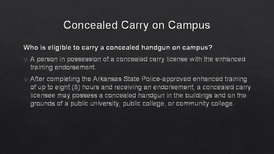Concealed Carry on Campus Who is eligible to carry a concealed handgun on campus?