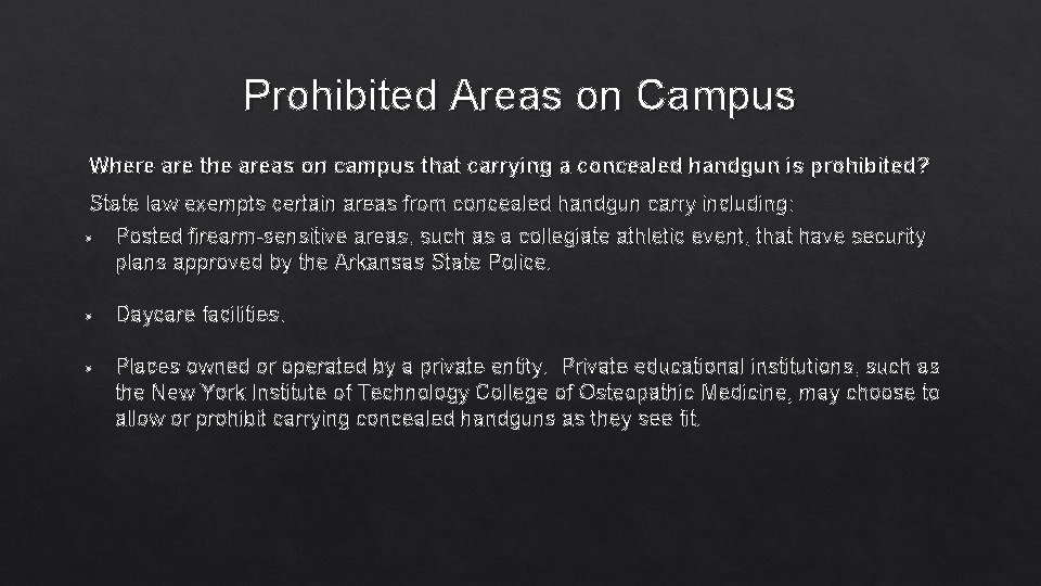 Prohibited Areas on Campus Where are the areas on campus that carrying a concealed