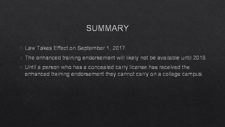SUMMARY Law Takes Effect on September 1, 2017. The enhanced training endorsement will likely