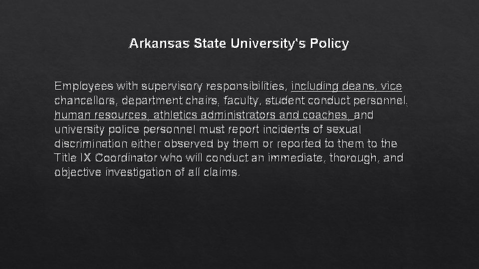 Arkansas State University's Policy Employees with supervisory responsibilities, including deans, vice chancellors, department chairs,