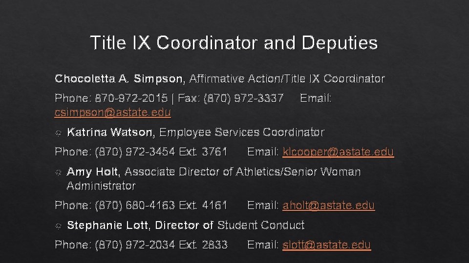 Title IX Coordinator and Deputies Chocoletta A. Simpson, Affirmative Action/Title IX Coordinator Phone: 870