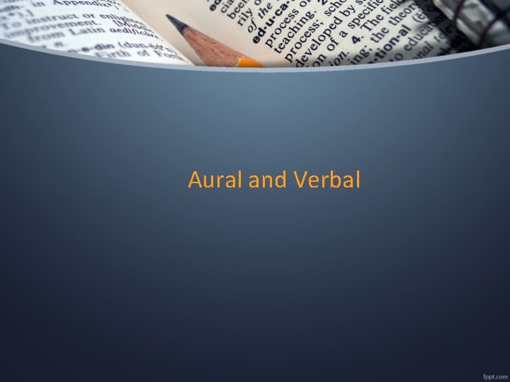 Aural and Verbal 