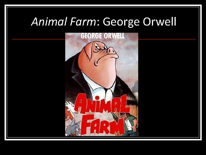 Animal Farm: George Orwell 