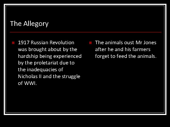 The Allegory n 1917 Russian Revolution was brought about by the hardship being experienced