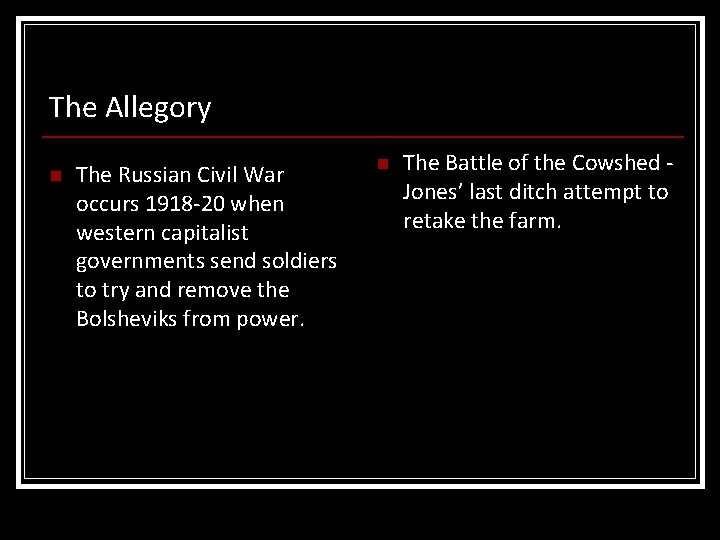The Allegory n The Russian Civil War occurs 1918 -20 when western capitalist governments