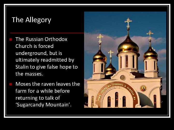 The Allegory n The Russian Orthodox Church is forced underground, but is ultimately readmitted