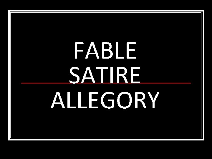 FABLE SATIRE ALLEGORY 