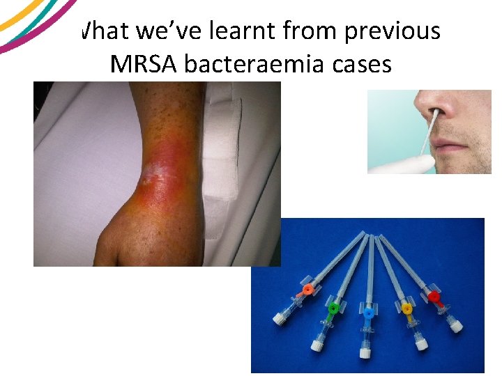 What we’ve learnt from previous MRSA bacteraemia cases 