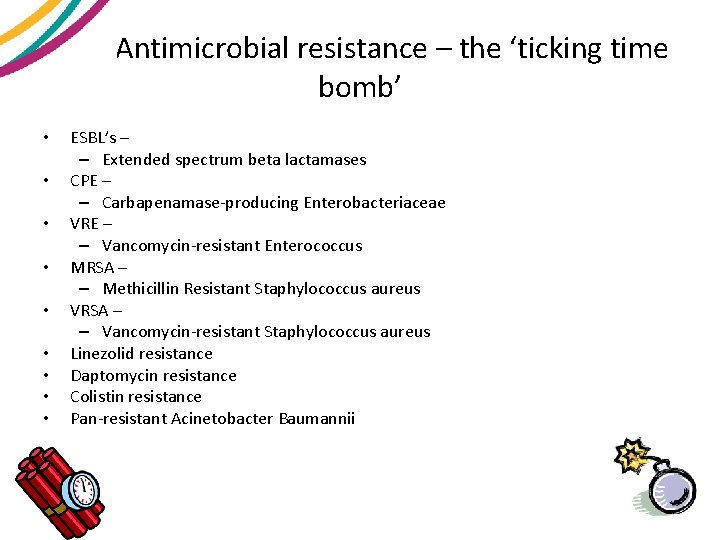 Antimicrobial resistance – the ‘ticking time bomb’ • • • ESBL’s – – Extended