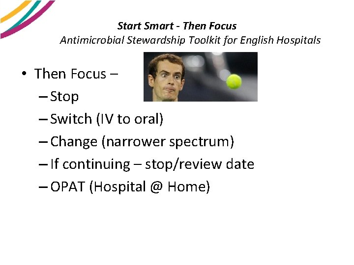 Start Smart - Then Focus Antimicrobial Stewardship Toolkit for English Hospitals • Then Focus