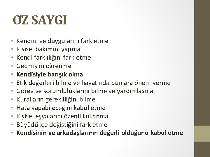 O Z SAYGI • • • Kendini ve duygularını fark etme Kis isel bakımını