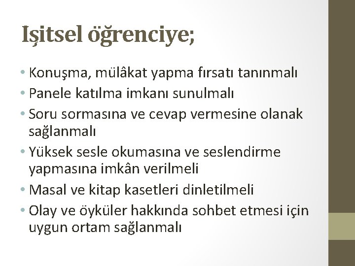 I si tsel o gr enciye; • Konus ma, mu la kat yapma fırsatı