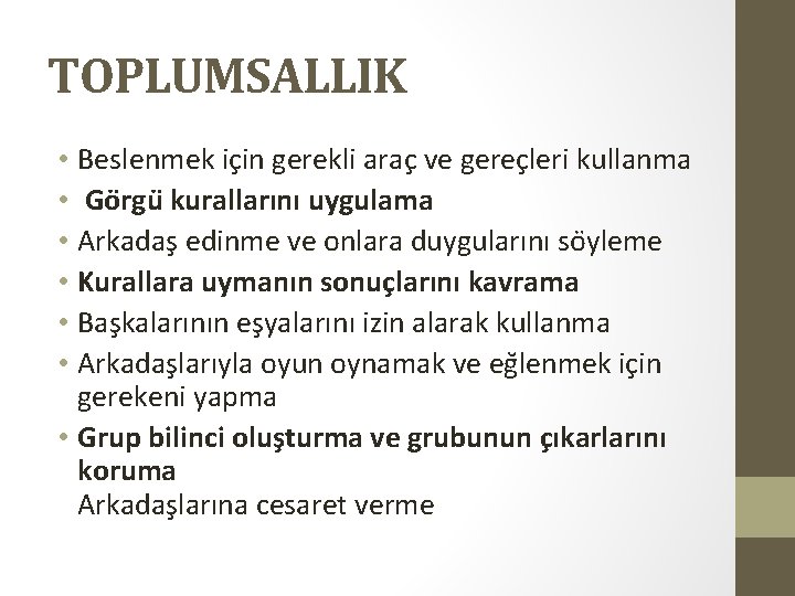 TOPLUMSALLIK • Beslenmek ic in gerekli arac ve gerec leri kullanma • Go rgu