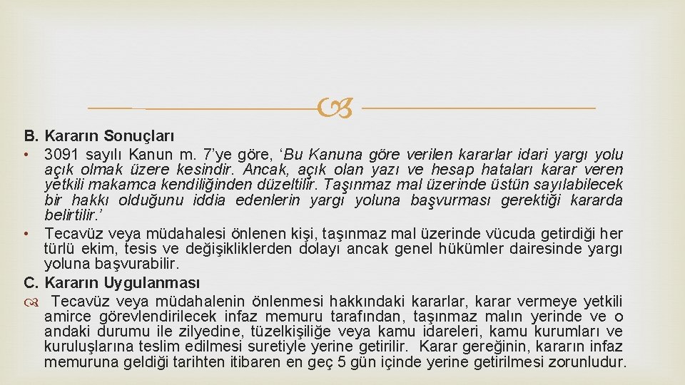  B. Kararın Sonuçları • 3091 sayılı Kanun m. 7’ye göre, ‘Bu Kanuna göre