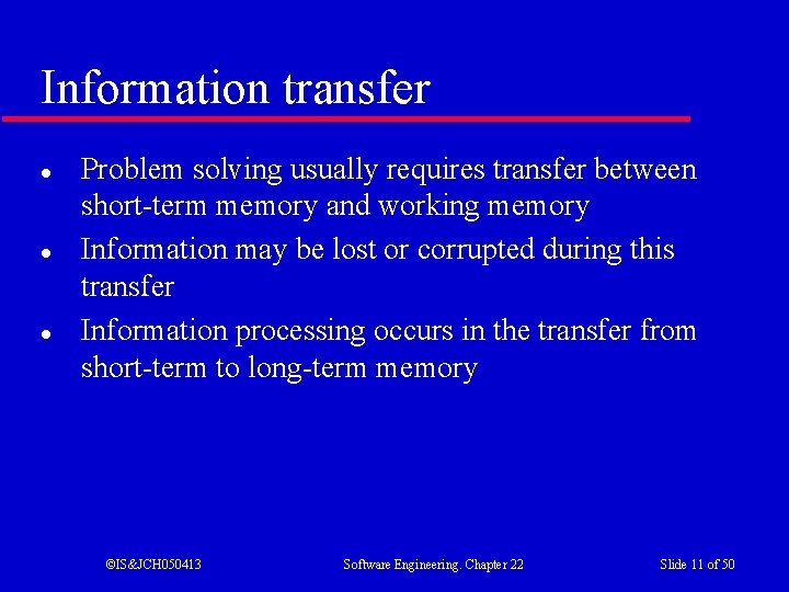 Information transfer l l l Problem solving usually requires transfer between short-term memory and