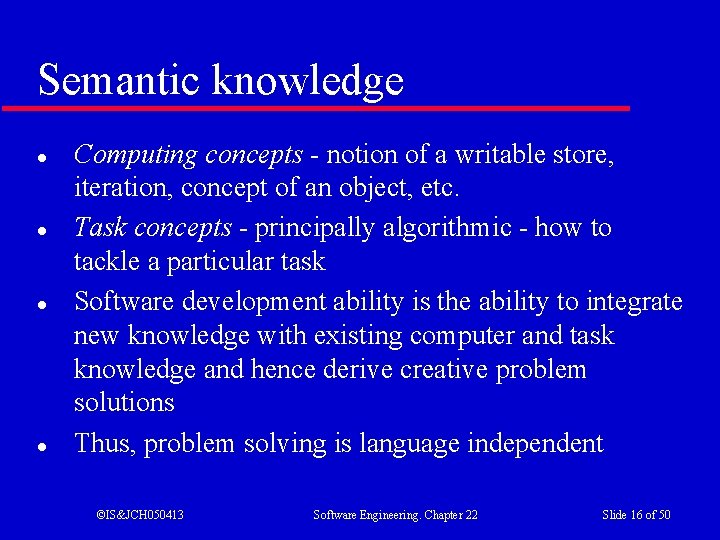 Semantic knowledge l l Computing concepts - notion of a writable store, iteration, concept