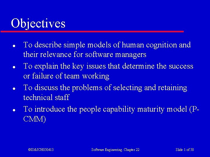 Objectives l l To describe simple models of human cognition and their relevance for