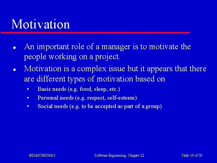 Motivation l l An important role of a manager is to motivate the people