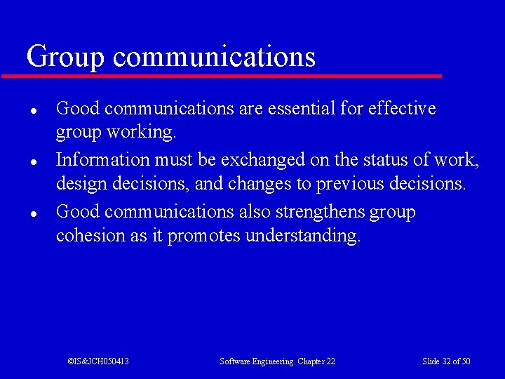Group communications l l l Good communications are essential for effective group working. Information