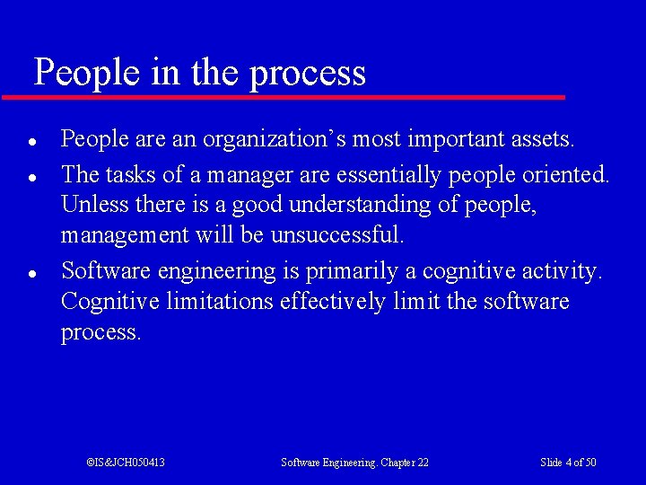 People in the process l l l People are an organization’s most important assets.