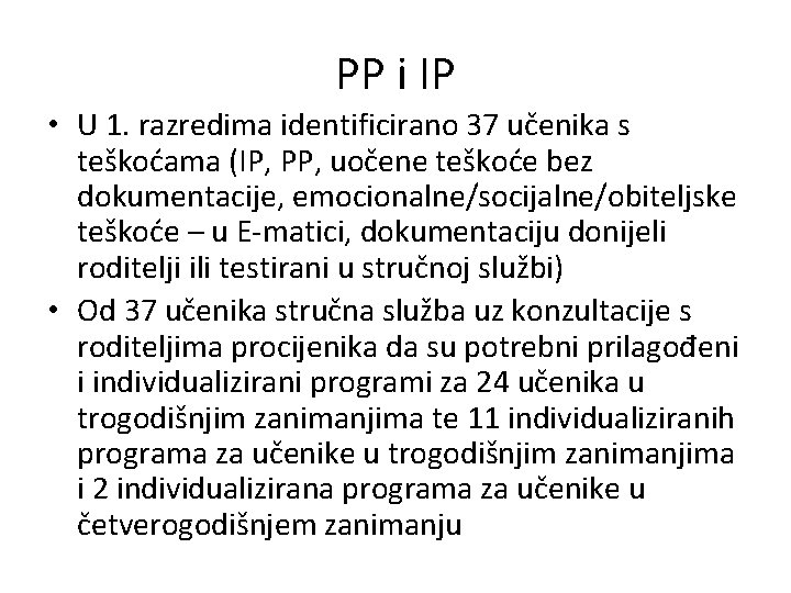 PP i IP • U 1. razredima identificirano 37 učenika s teškoćama (IP, PP,