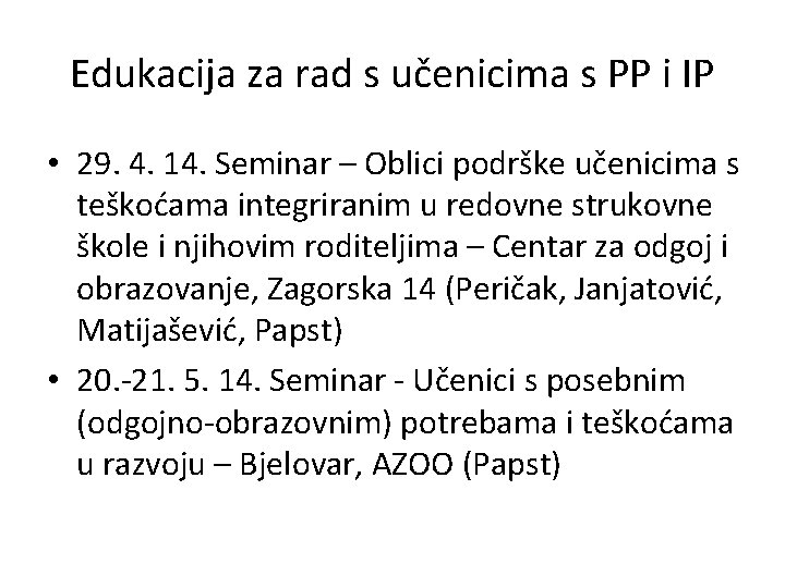 Edukacija za rad s učenicima s PP i IP • 29. 4. 14. Seminar