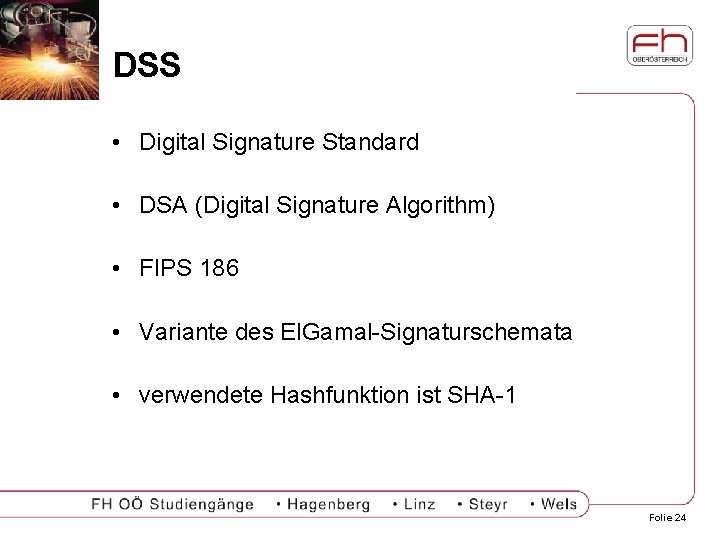 DSS • Digital Signature Standard • DSA (Digital Signature Algorithm) • FIPS 186 •