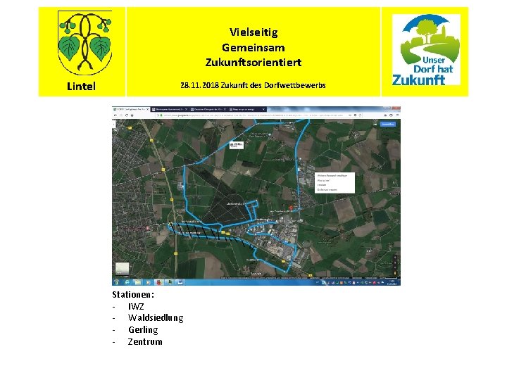 Vielseitig Gemeinsam Zukunftsorientiert Lintel 28. 11. 2018 Zukunft des Dorfwettbewerbs Stationen: - IWZ -