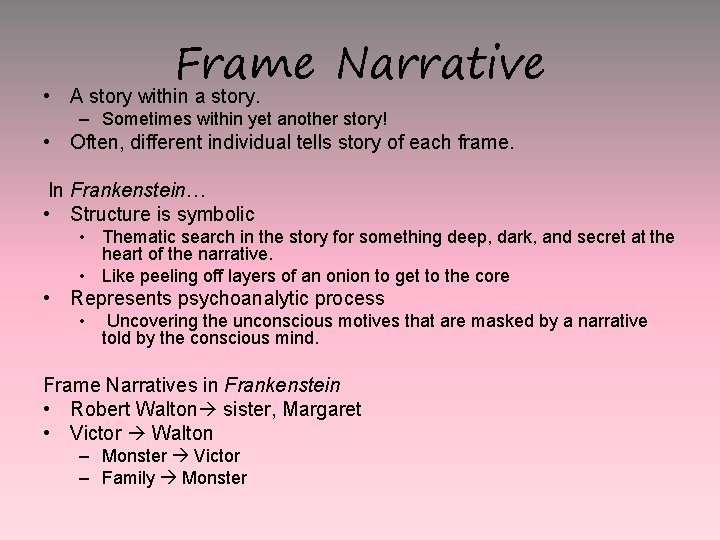 Frame Narrative • A story within a story. – Sometimes within yet another story!