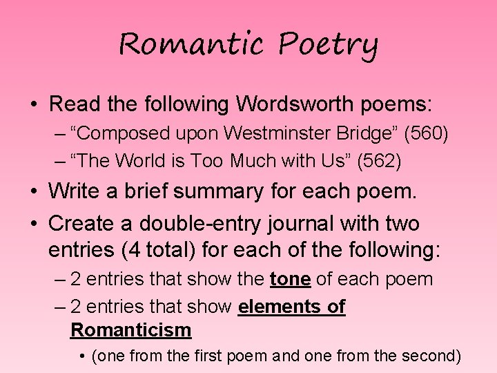 Romantic Poetry • Read the following Wordsworth poems: – “Composed upon Westminster Bridge” (560)