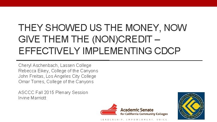 THEY SHOWED US THE MONEY, NOW GIVE THEM THE (NON)CREDIT – EFFECTIVELY IMPLEMENTING CDCP