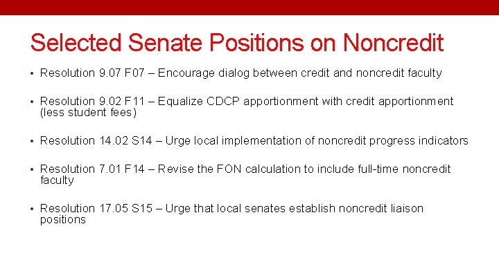 Selected Senate Positions on Noncredit • Resolution 9. 07 F 07 – Encourage dialog