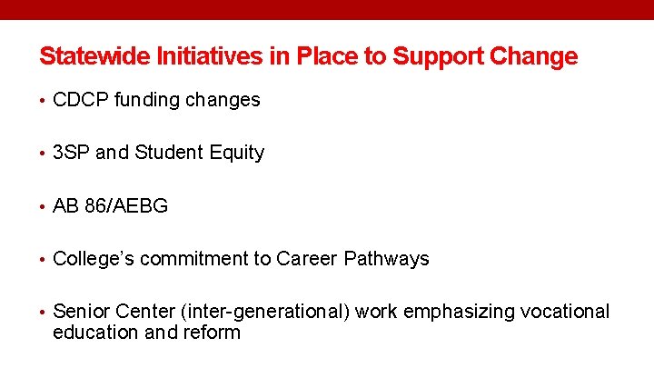 Statewide Initiatives in Place to Support Change • CDCP funding changes • 3 SP